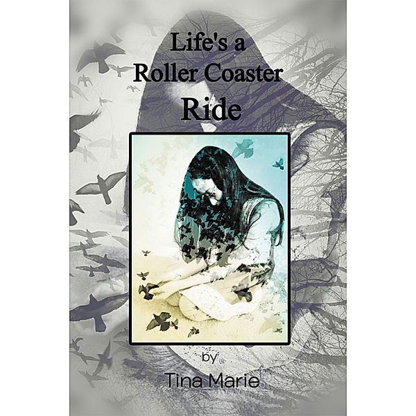 Life’S a Roller-Coaster Ride, Tina Marie