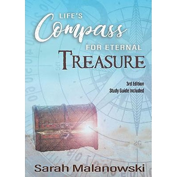 Life's Compass for Eternal Treasure / The Priceless Journey, Sarah Malanowski