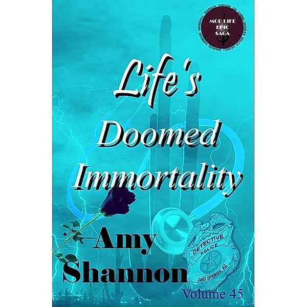 Life's Doomed Immortality (MOD Life Epic Saga, #45) / MOD Life Epic Saga, Amy Shannon