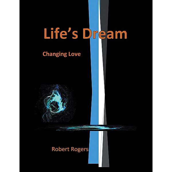 Life's Dream, Robert Rogers