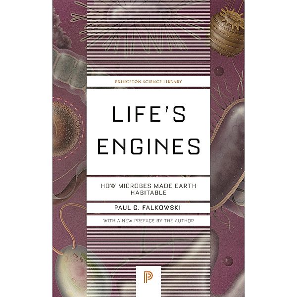 Life's Engines / Princeton Science Library Bd.136, Paul G. Falkowski