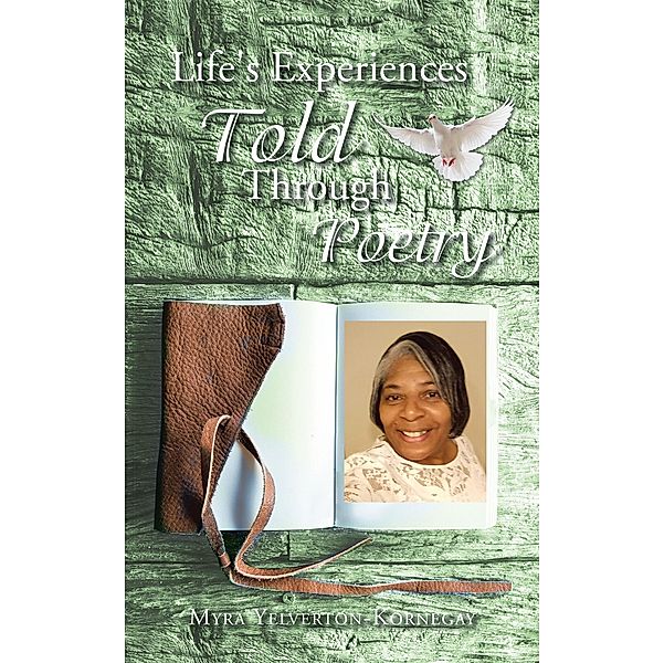 Life's Experiences Told Through Poetry, Myra Yelverton-Kornegay