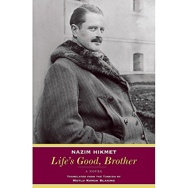 Life's Good, Brother: A Novel, Nazim Hikmet