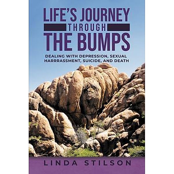 Life's Journey Through the Bumps, Linda Stilson