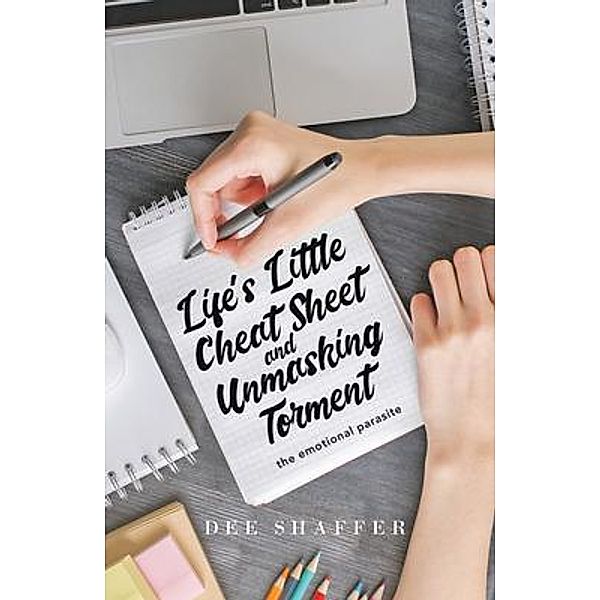 Life's Little Cheat Sheet and Unmasking Torment / Book Vine Press, Dee Shaffer