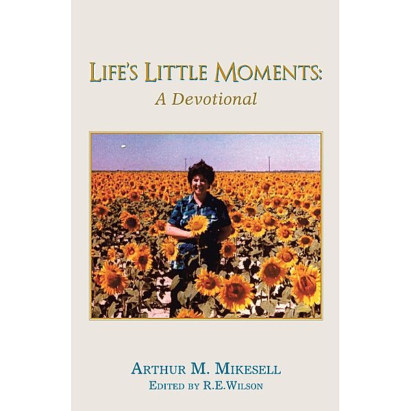 Life's Little Moments, Arthur M Mikesell