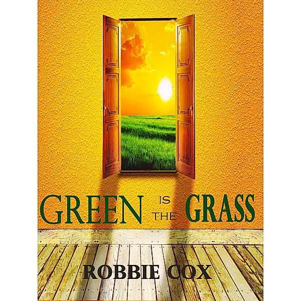 Life's Moments: Green Is the Grass (Life's Moments, #1), Robbie Cox