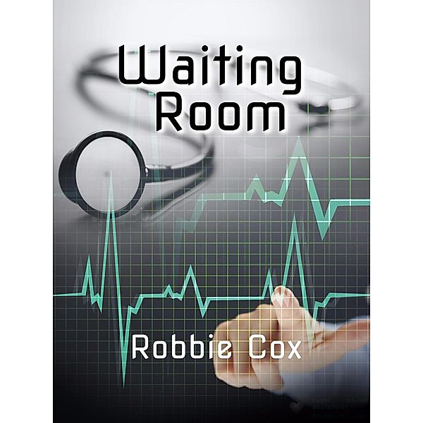 Life's Moments: Waiting Room (Life's Moments, #2), Robbie Cox