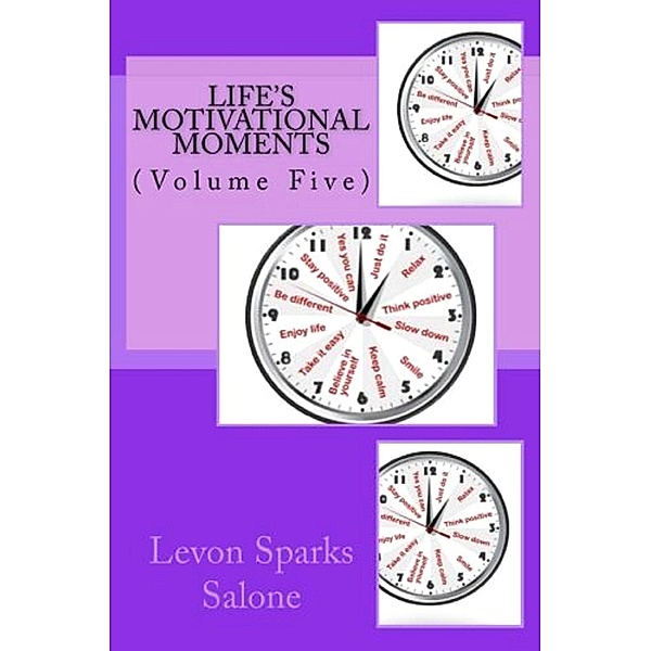 Life's Motivational Moments (Daily Motivators, #5) / Daily Motivators, Levon Sparks Salone
