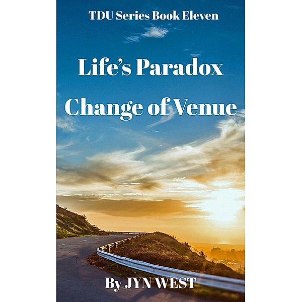 Life's Paradox Change of Venue (TDU Series, #11) / TDU Series, Jyn West