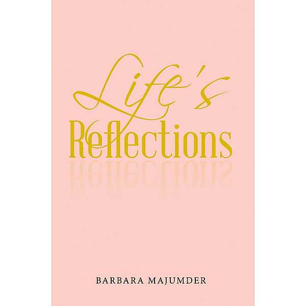 Life’S Reflection, Barbara Majumder