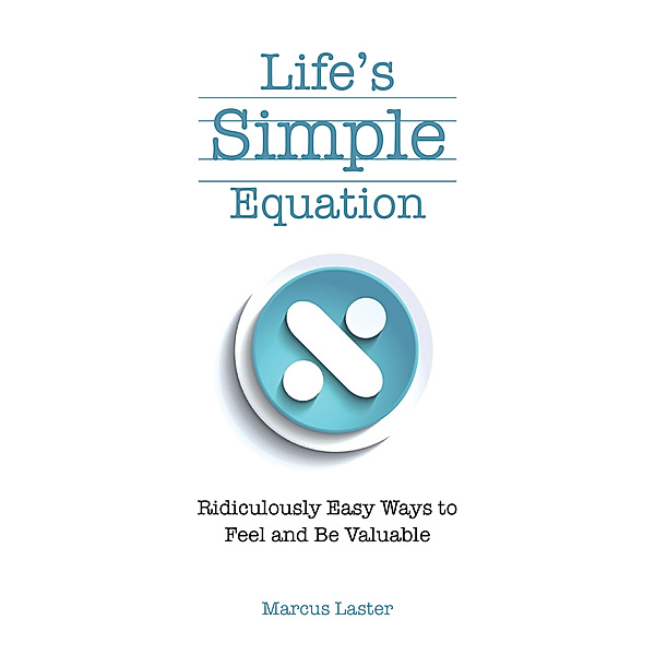 Life’S Simple Equation, Marcus Laster