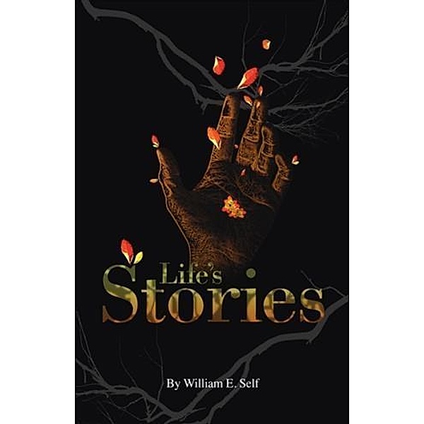 Life's Stories, William E. Self