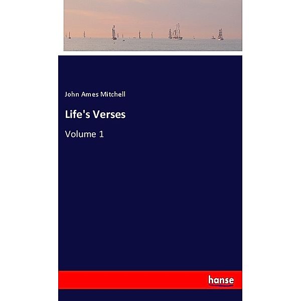 Life's Verses, John Ames Mitchell