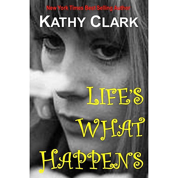 Life's What Happens, Kathy Clark