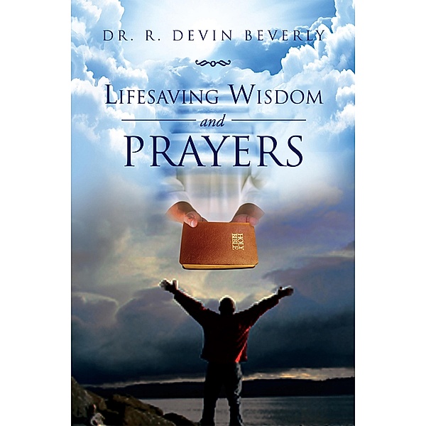 Lifesaving Wisdom and Prayers, R. Devin Beverly