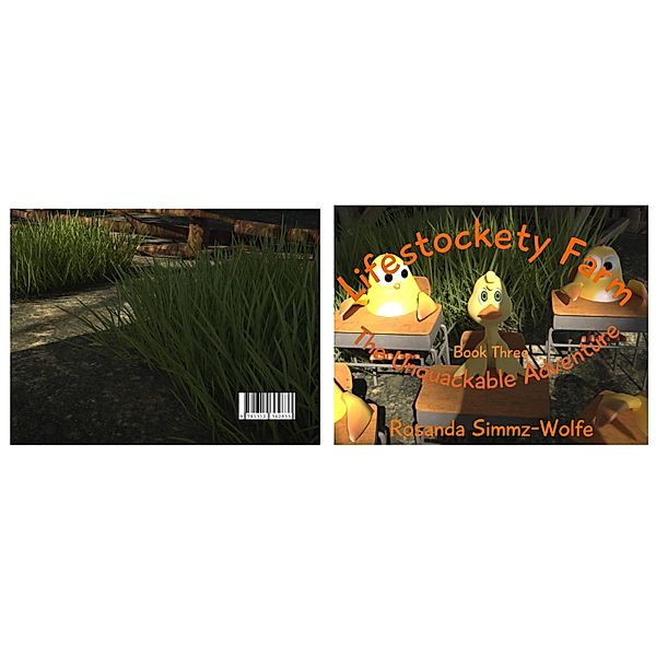 Lifestockety Farm: Book Three - The Unquackable Adventure, Rosanda Simmz-Wolfe