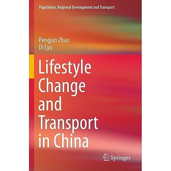 Lifestyle Change and Transport in China, Pengjun Zhao, Di Lyu