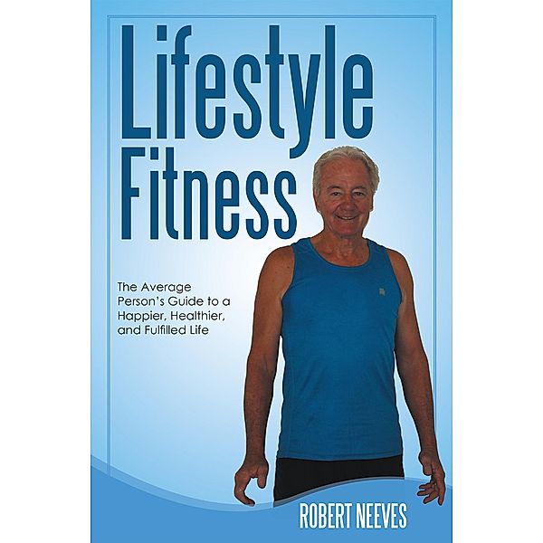 Lifestyle Fitness, Robert Neeves