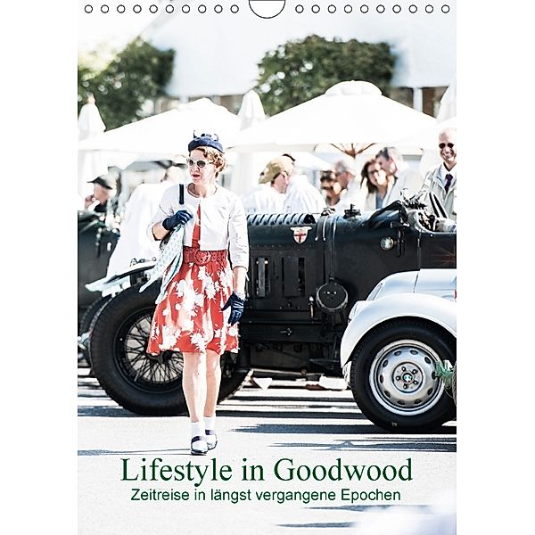 Lifestyle in Goodwood - Zeitreise in längst vergangene Epochen (Wandkalender 2018 DIN A4 hoch), Petra Sagnak