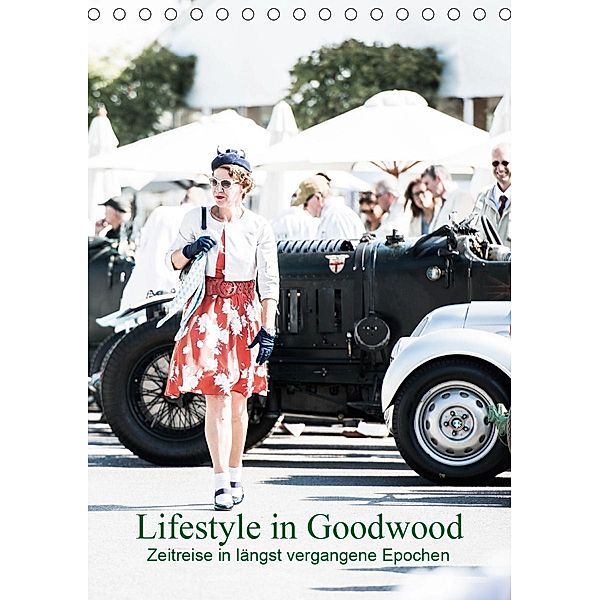 Lifestyle in Goodwood - Zeitreise in längst vergangene Epochen (Tischkalender 2020 DIN A5 hoch), Petra Sagnak