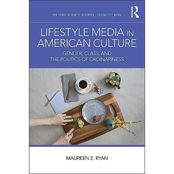 Lifestyle Media in American Culture, Maureen E. Ryan