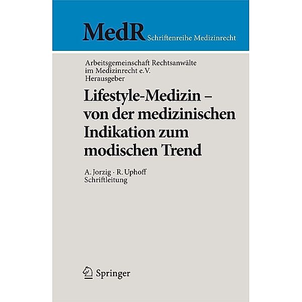 Lifestyle-Medizin - von der medizinischen Indikation zum modischen Trend / MedR Schriftenreihe Medizinrecht