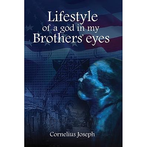 Lifestyle of a god in my Brothers' eyes, Cornelius Joseph