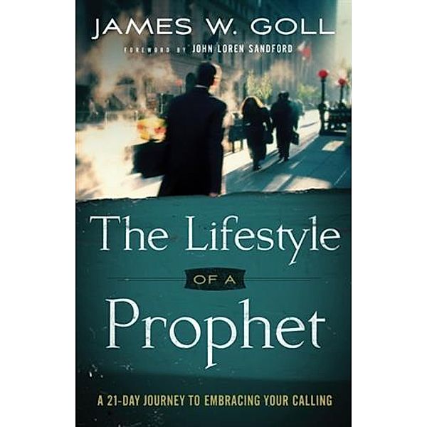 Lifestyle of a Prophet, James W. Goll