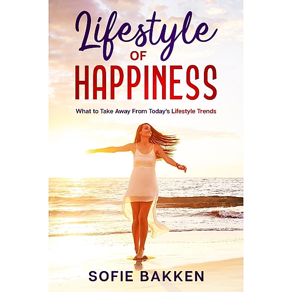Lifestyle of Happiness, Sofie Bakken