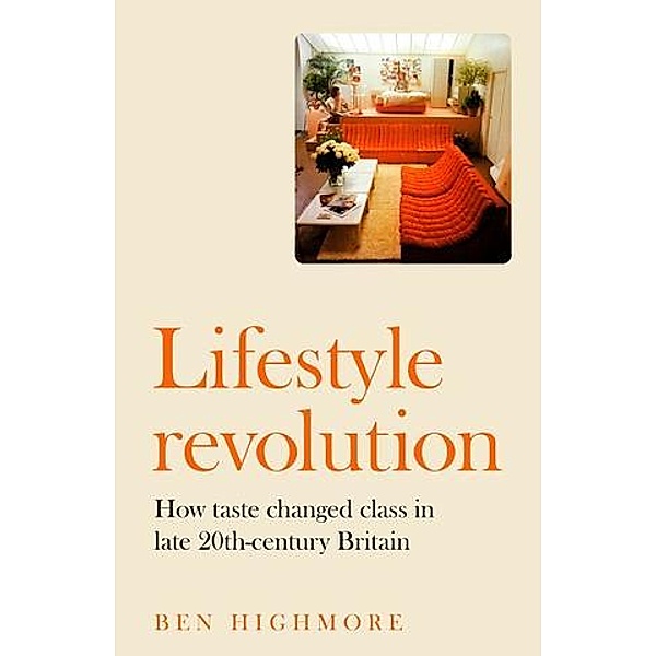 Lifestyle revolution, Ben Highmore