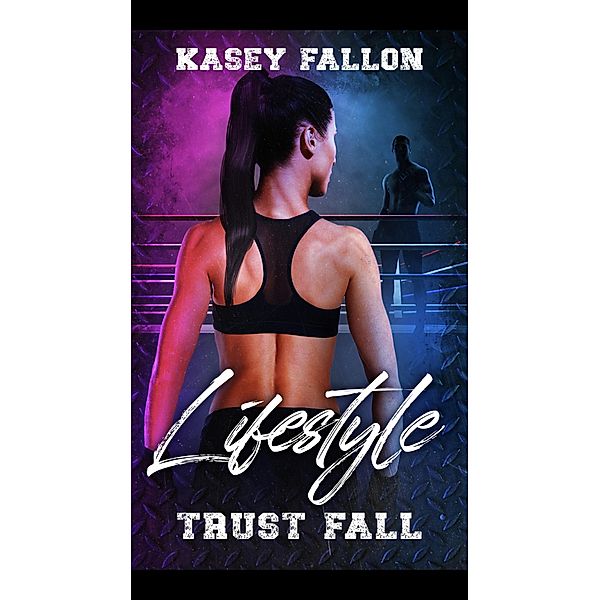 Lifestyle: Trust Fall / Lifestyle, Kasey Fallon