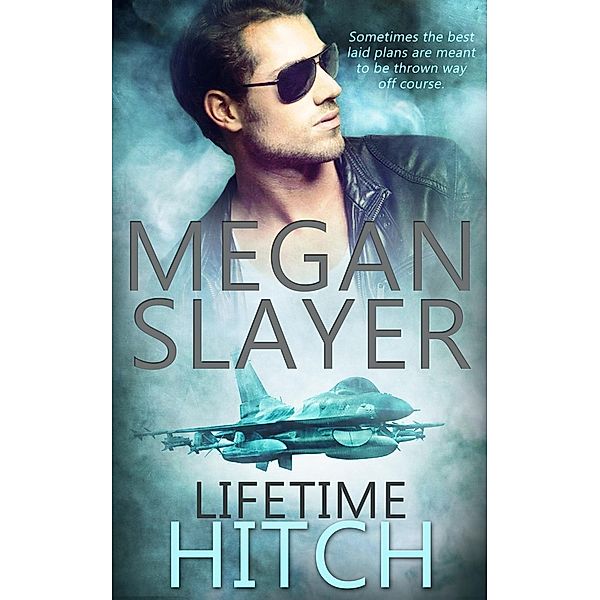 Lifetime Hitch, Megan Slayer