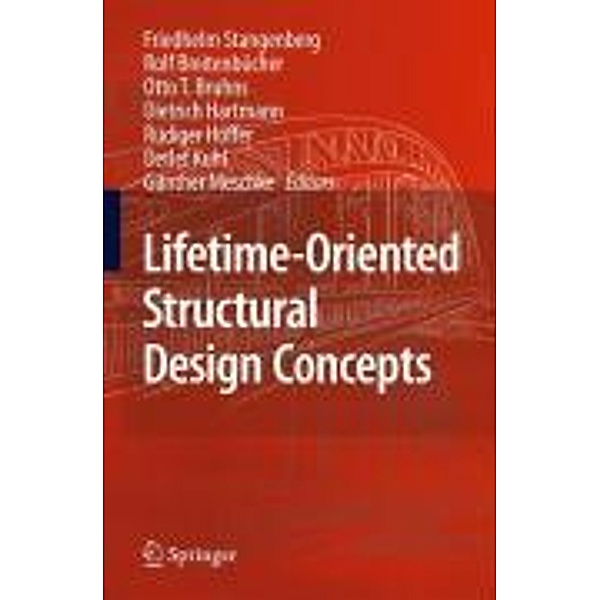 Lifetime-Oriented Structural Design Concepts, Rolf Breitenbücher, Otto T. Bruhns, Dietrich Hartmann, Rüdiger Höffer, Detlef Kuhl, Günther Meschke, Friedhelm Stangenberg