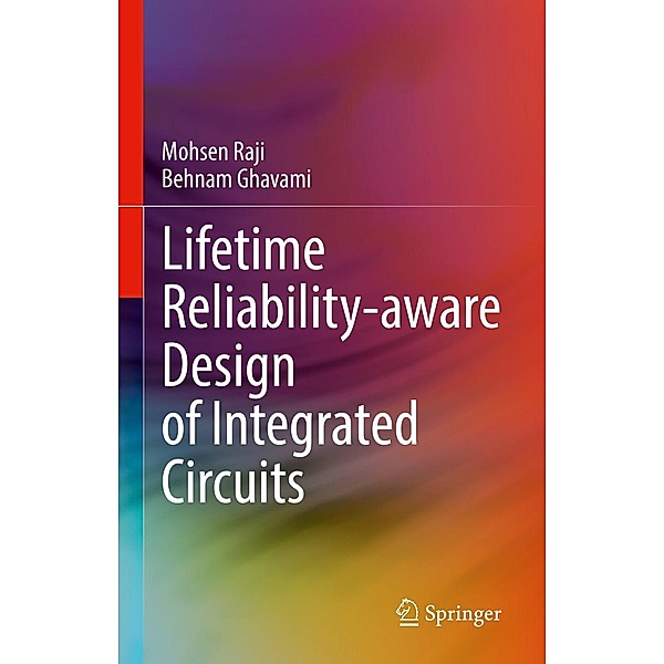 Lifetime Reliability-aware Design of Integrated Circuits, Mohsen Raji, Behnam Ghavami