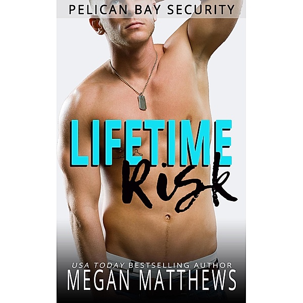 Lifetime Risk (Pelican Bay, #7) / Pelican Bay, Megan Matthews