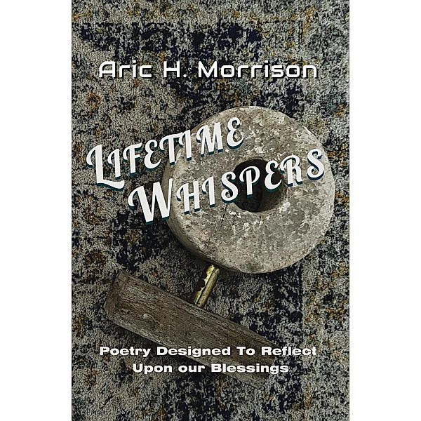 Lifetime Whispers (The Drift-Away Collection, #2) / The Drift-Away Collection, Aric H. Morrison