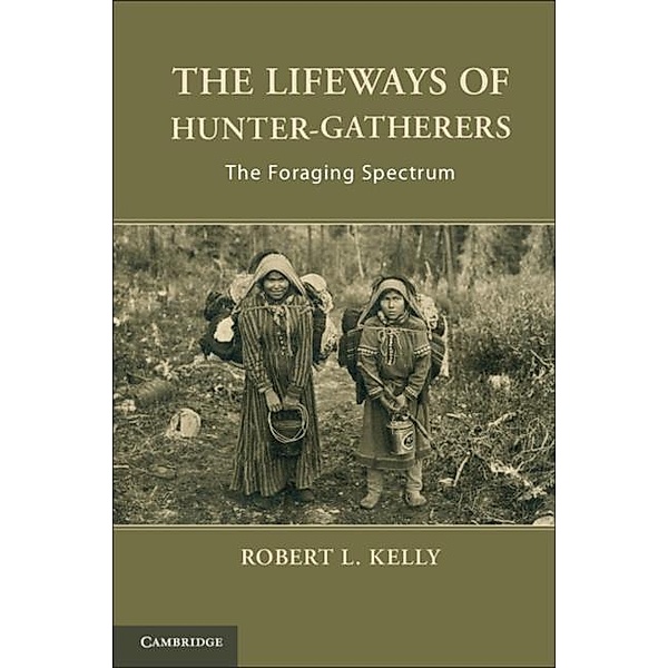Lifeways of Hunter-Gatherers, Robert L. Kelly