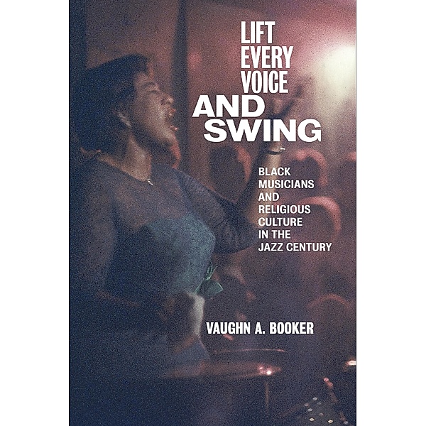 Lift Every Voice and Swing, Vaughn A. Booker