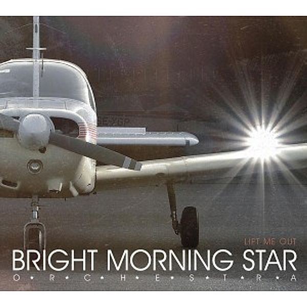 Lift Me Out, Bright Morning Star Orchestra