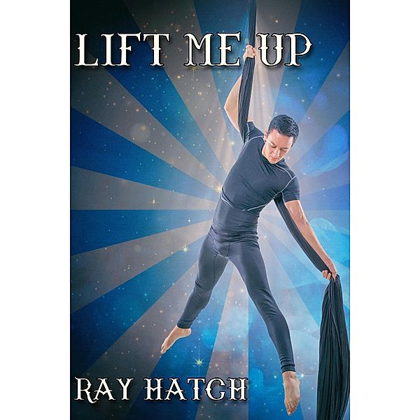 Lift Me Up, Ray Hatch