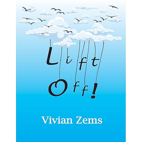 Lift Off!, Vivian Zems