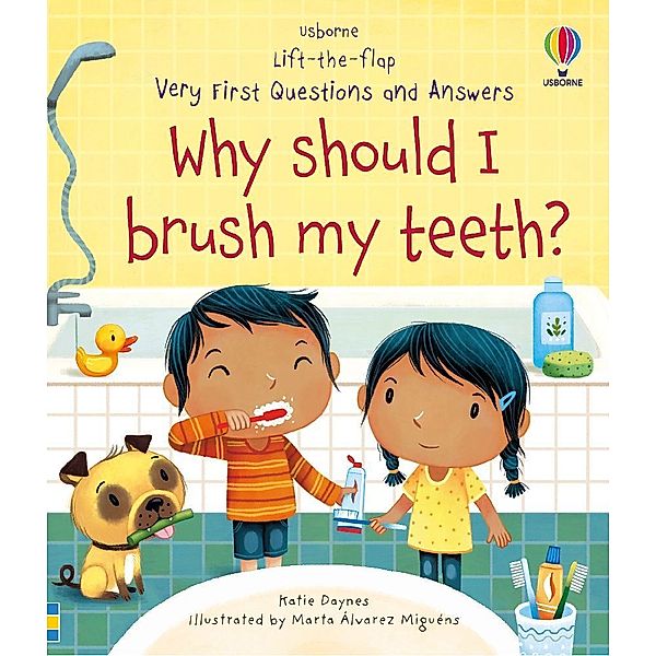 Lift-the-flap Very first Questions and Answers / Why Should I Brush My Teeth?, Katie Daynes