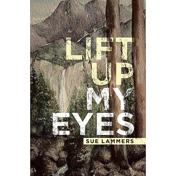 Lift up My Eyes, Sue Lammers