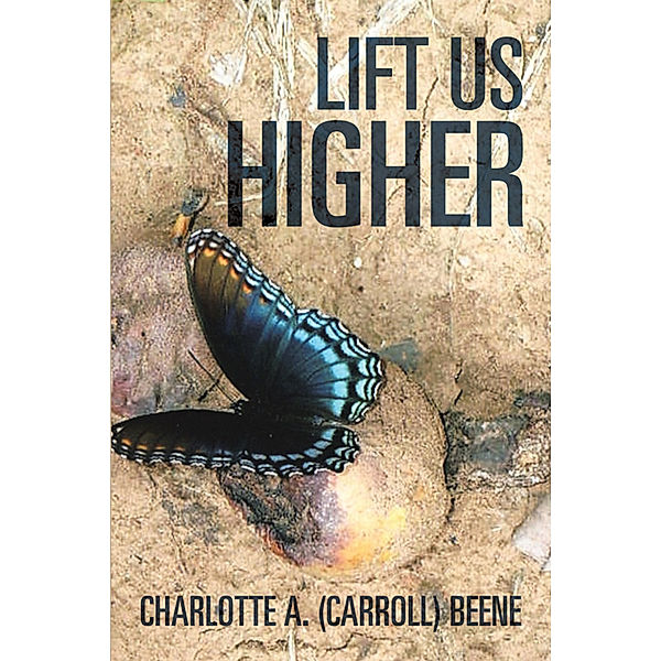 Lift Us Higher, Charlotte A. Beene