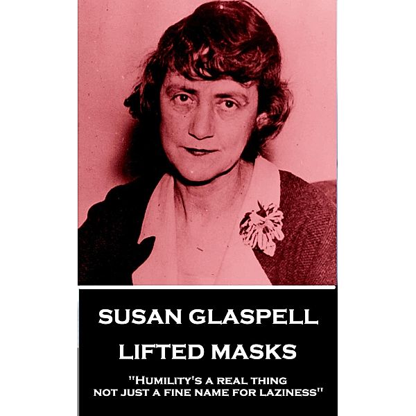 Lifted Masks, Susan Glaspell