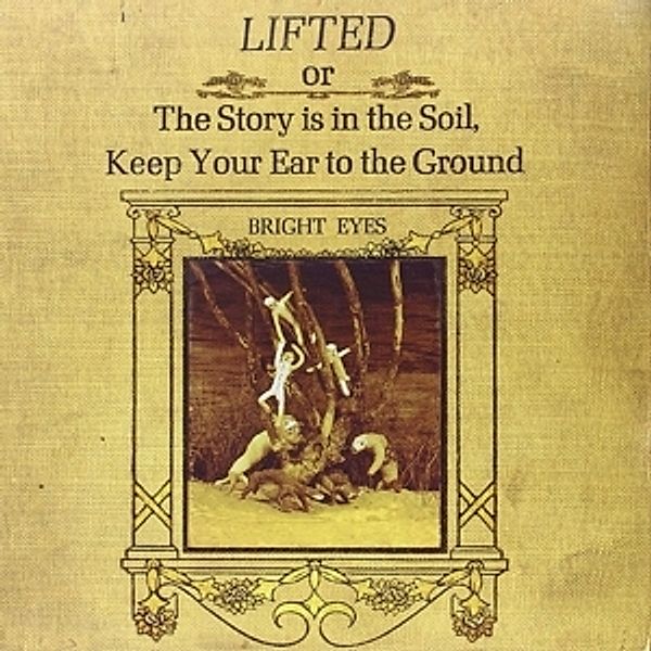 Lifted (Or The Story Is In The Soil,Keep Your Ear), Bright Eyes