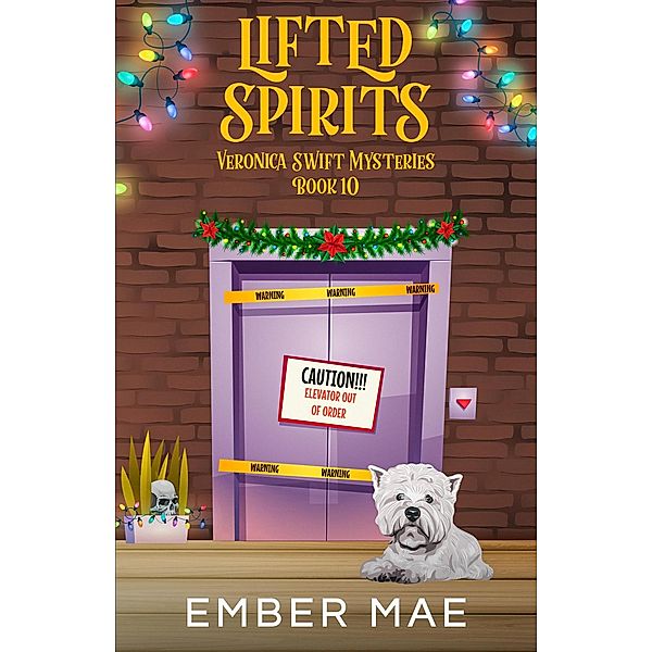 Lifted Spirits (Veronica Swift Mysteries, #10) / Veronica Swift Mysteries, Ember Mae