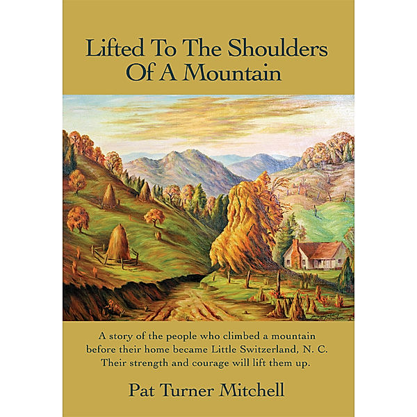 Lifted to the Shoulders of a Mountain, Pat Turner Mitchell