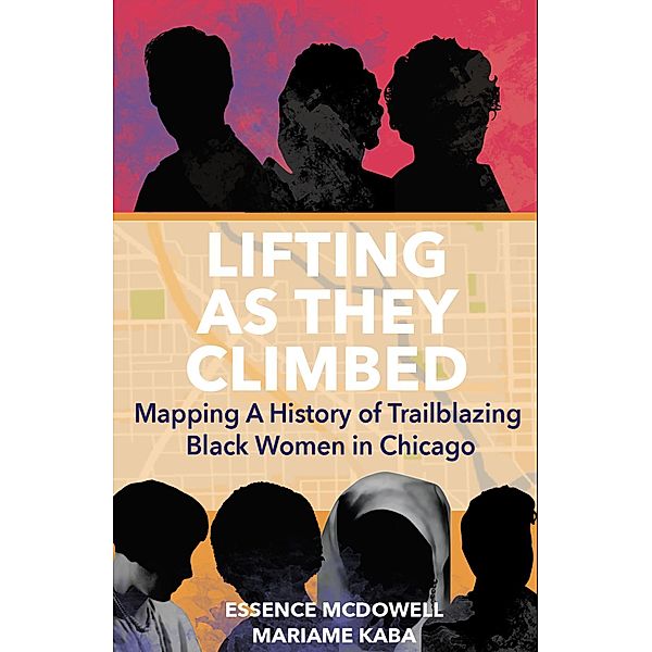 Lifting As They Climbed, Mariame Kaba, Essence McDowell